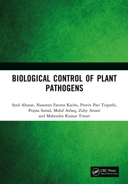 Mahendra Kumar Tiwari, Zuby Ansari, Mohd Ashaq, Prajna Samal, Pravin Pati Tripathi, Nassreen Fatima Kacho, Syed Abuzar - Biological Control of Plant Pathogens, E-bok