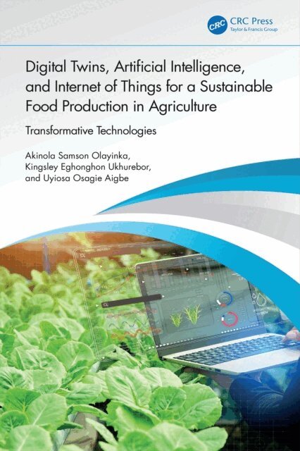 Uyiosa Osagie Aigbe, Kingsley Eghonghon Ukhurebor, Akinola Samson Olayinka - Digital Twins, Artificial Intelligence, and Internet of Things for a Sustainable Food Production in Agriculture, E-bok