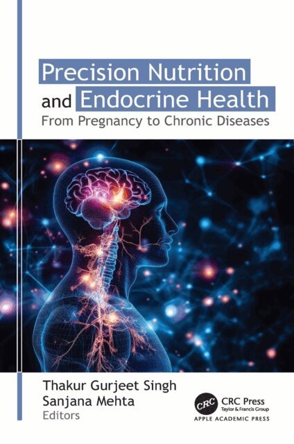 Sanjana Mehta, Thakur Gurjeet Singh - Precision Nutrition and Endocrine Health, E-bok