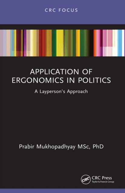 Prabir Mukhopadhyay - Application of Ergonomics in Politics, E-bok