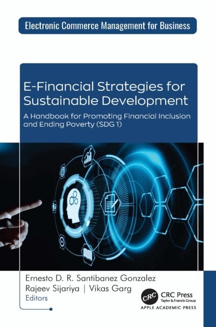 Vikas Garg, Rajeev Sijariya, Ernesto D. R. Santibanez Gonzalez - E-Financial Strategies for Sustainable Development, E-bok