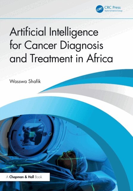 Wasswa Shafik - Artificial Intelligence for Cancer Diagnosis and Treatment in Africa, E-bok