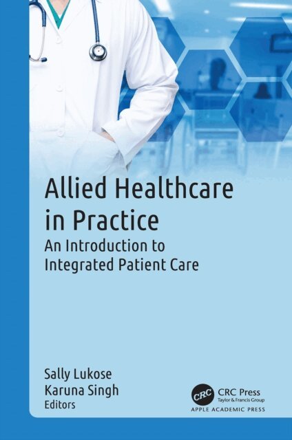 Karuna Singh, Sally Lukose - Allied Healthcare in Practice, E-bok