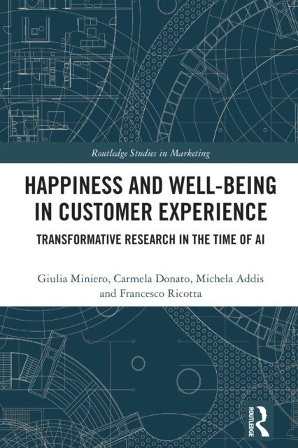 Francesco Ricotta, Michela Addis, Carmela Donato, Giulia Miniero - Happiness and Well-Being in Customer Experience, E-bok
