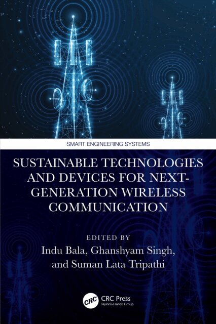 Suman Lata Tripathi, Ghanshyam Singh, Indu Bala - Sustainable Technologies and Devices for Next-Generation Wireless Communication, E-bok