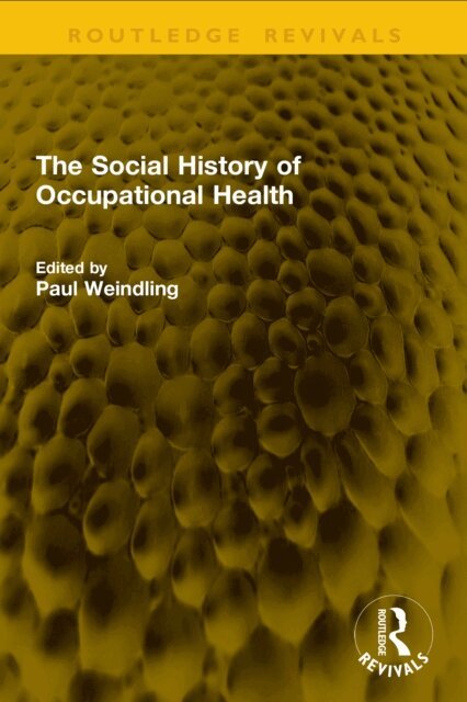 Paul Weindling - Social History of Occupational Health, E-bok