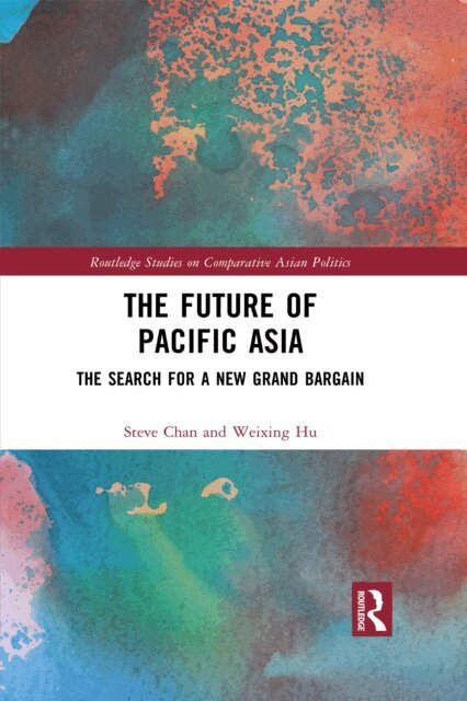 Weixing Hu, Steve Chan - Future of Pacific Asia, E-bok