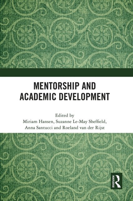 Roeland van der Rijst, Anna Santucci, Suzanne Le-May Sheffield, Miriam Hansen - Mentorship and Academic Development, E-bok