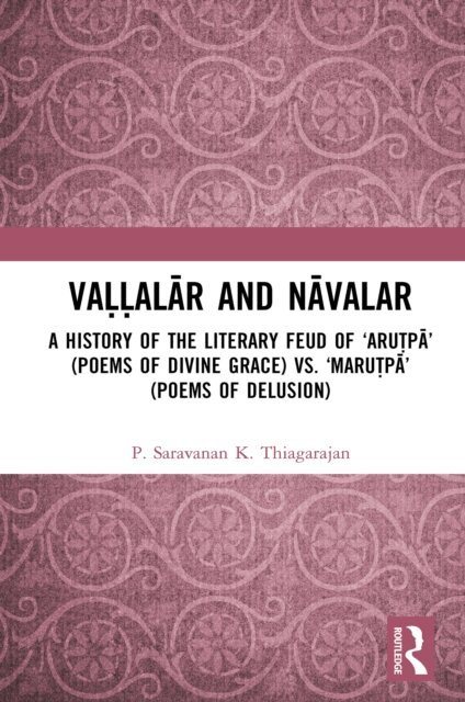 P. Saravanan - Vallalar and Navalar: A History of the Literary Feud, E-bok. Tillgänglighet: Lägg i varukorg