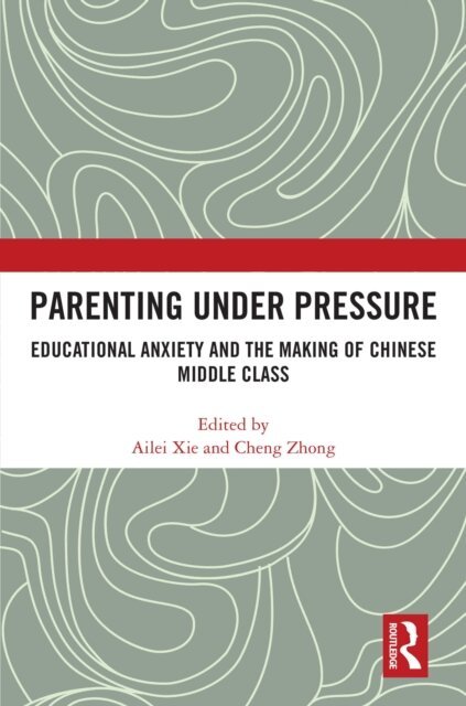 Cheng Zhong, Ailei Xie - Parenting under Pressure, E-bok