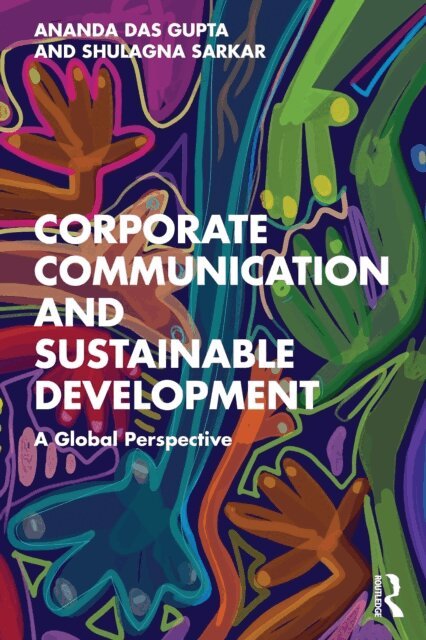 Shulagna Sarkar, Ananda Das Gupta - Corporate Communication and Sustainable Development, E-bok