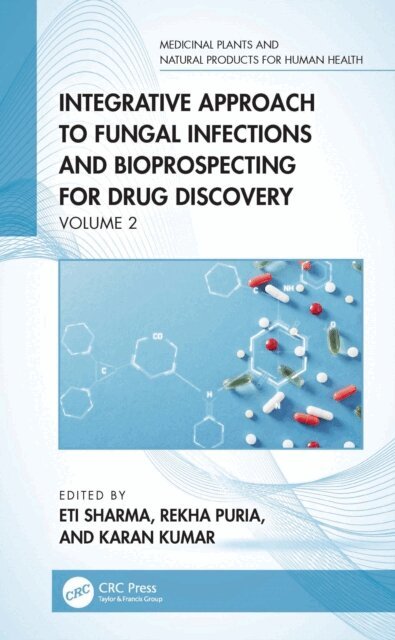 Karan Kumar, Rekha Puria, Eti Sharma - Integrative Approach to Fungal Infections and Bioprospecting for Drug Discovery, E-bok