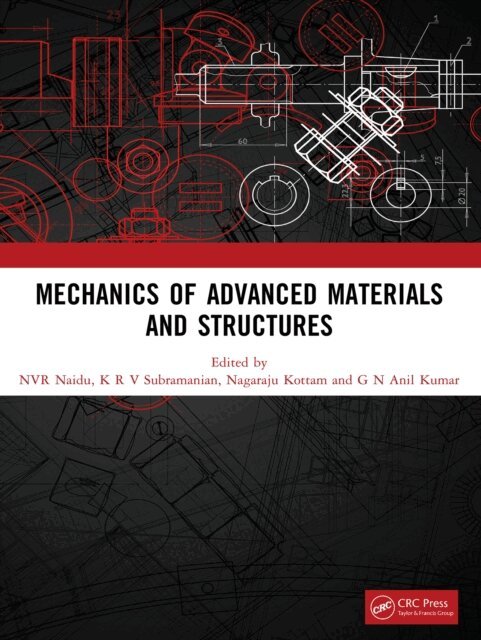 G N Anil Kumar, Nagaraju Kottam, K R V Subramanian, NVR Naidu - Mechanics of Advanced Materials and Structures, E-bok