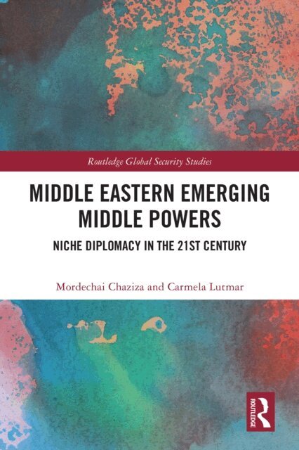 Carmela Lutmar, Mordechai Chaziza - Middle Eastern Emerging Middle Powers, E-bok