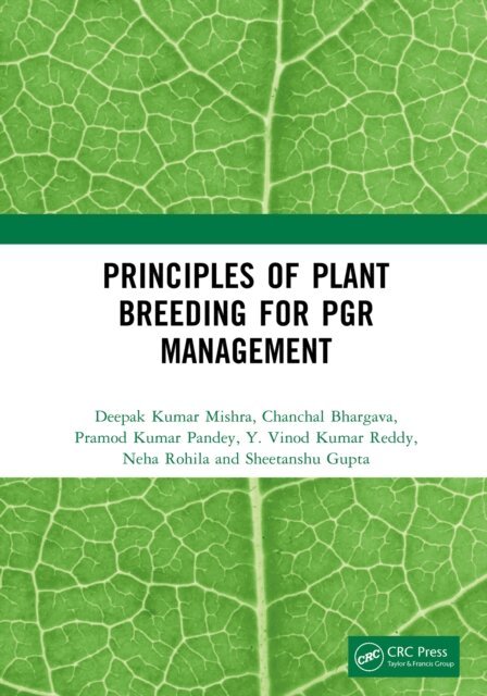 Sheetanshu Gupta, Neha Rohila, Y. Vinod Kumar Reddy, Pramod Kumar Pandey, Chanchal Bhargava, Deepak Kumar Mishra - Principles of Plant Breeding for PGR Management, E-bok