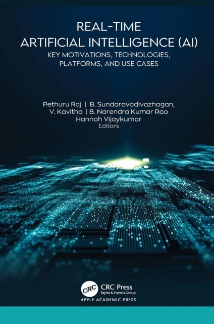 Hannah Vijaykumar, B. Narendra Kumar Rao, V. Kavitha, B. Sundaravadivazhagan, Pethuru Raj - Real-Time Artificial Intelligence (AI), E-bok