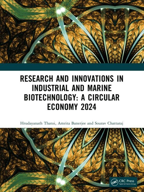 Sourav Chattaraj, Amrita Banerjee, Hrudayanath Thatoi - Research and Innovations in Industrial and Marine Biotechnology: A Circular Economy 2024, E-bok
