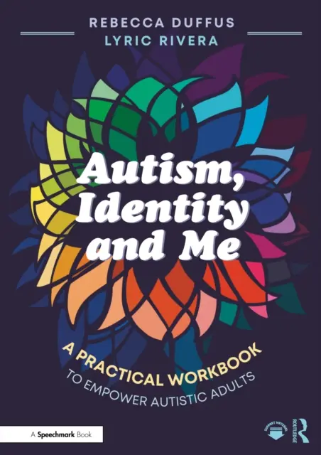 Lyric Rivera, Rebecca Duffus - Autism, Identity and Me: A Practical Workbook to Empower Adults, E-bok. Tillgänglighet: Kommande