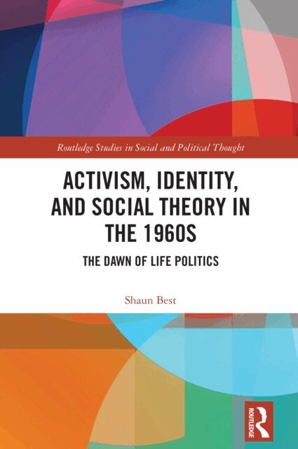 Shaun Best - Activism, Identity, and Social Theory in the 1960s, E-bok