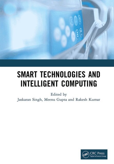Rakesh Kumar, Meenu Gupta, Jaskaran Singh - Smart Technologies and Intelligent Computing, E-bok