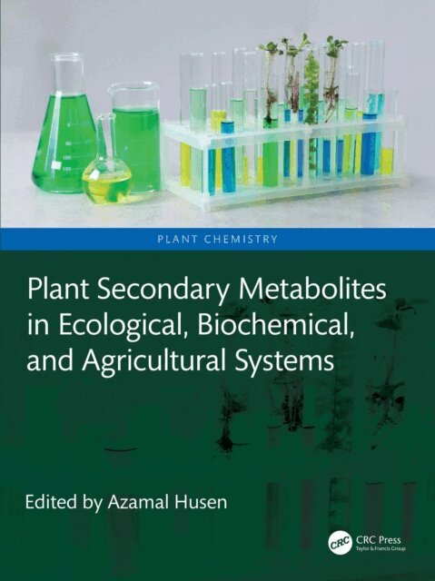 Plant Secondary Metabolites in Ecological, Biochemical, and Agricultural Systems