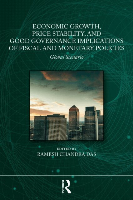 Ramesh Chandra Das - Economic Growth, Price Stability and Good Governance Implications of Fiscal and Monetary Policies, E-bok