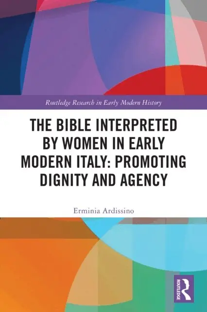 Erminia Ardissino - Bible Interpreted by Women in Early Modern Italy: Promoting Dignity and Agency, E-bok. Tillgänglighet: Lägg i varukorg