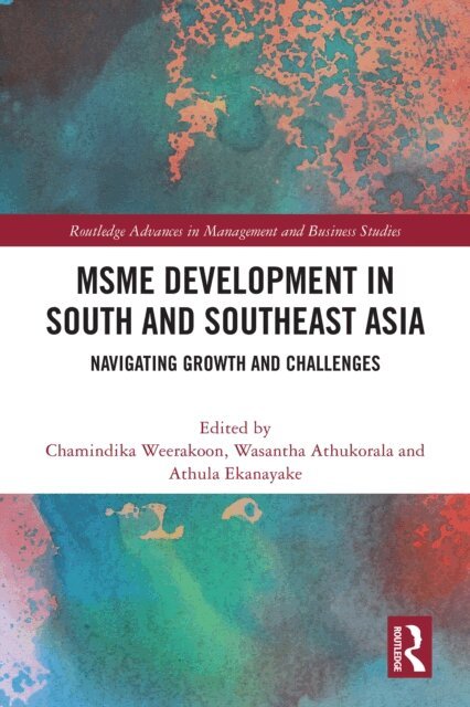 Athula Ekanayake, Wasantha Athukorala, Chamindika Weerakoon - MSME Development in South and Southeast Asia, E-bok