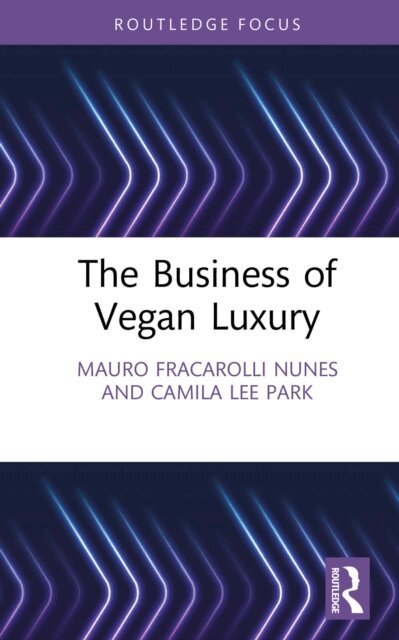 Camila Lee Park, Mauro Fracarolli Nunes - Business of Vegan Luxury, E-bok