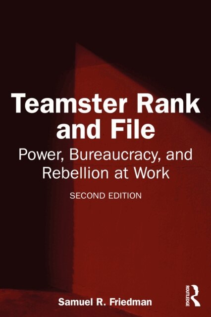 Samuel R. Friedman - Teamster Rank and File, E-bok