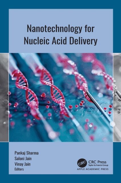 Vinay Jain, Saloni Jain, Pankaj Sharma - Nanotechnology for Nucleic Acid Delivery, E-bok
