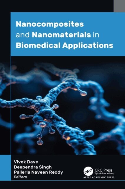 Pallerla Naveen Reddy, Deependra Singh, Vivek Dave - Nanocomposites and Nanomaterials in Biomedical Applications, E-bok