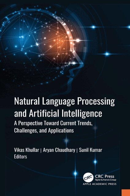 Sunil Kumar, Aryan Chaudhary, Vikas Khullar - Natural Language Processing and Artificial Intelligence, E-bok
