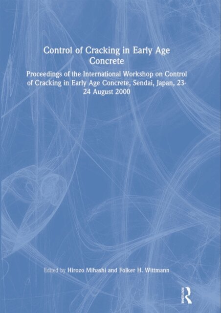 Folker H. Wittmann, H. Mihashi - Control of Cracking in Early Age Concrete, E-bok