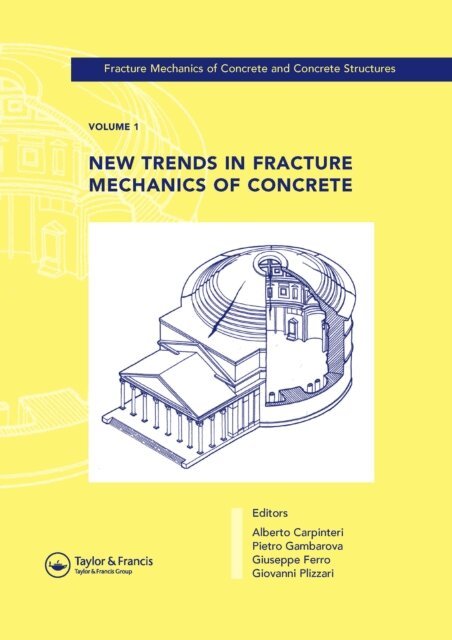 Giovanni Plizzari, Giuseppe Ferro, Pietro G. Gambarova, Alberto Carpinteri - New Trends in Fracture Mechanics of Concrete, E-bok