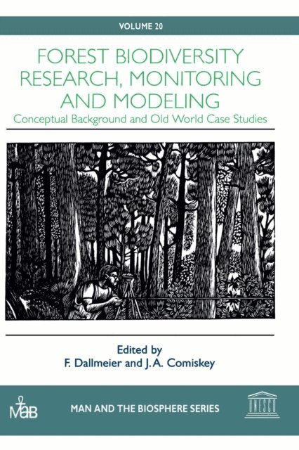 J.A. Comiskey, F. Dallmeier - Forest Biodiversity Research, Monitoring and Modeling, E-bok