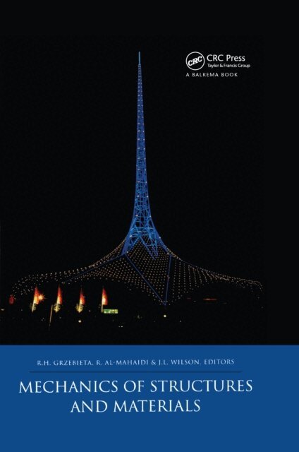 J.L. Wilson, R.H. Grzebieta, R. Al-Mahaidi - Mechanics of Structures and Materials, E-bok