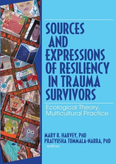 Pratyusha Tummala-Narra, Mary R Harvey - Sources and Expressions of Resiliency in Trauma Survivors, E-bok