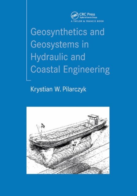 Krystian Pilarczyk - Geosynthetics and Geosystems in Hydraulic and Coastal Engineering, E-bok