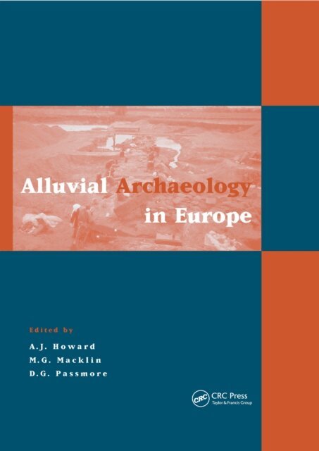 D.G. Passmore, M.G. Macklin, Andrew J. Howard - Alluvial Archaeology in Europe, E-bok