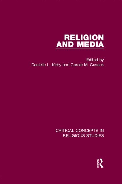 Carole M. Cusack, Danielle L. Kirby - Religion and Media, E-bok