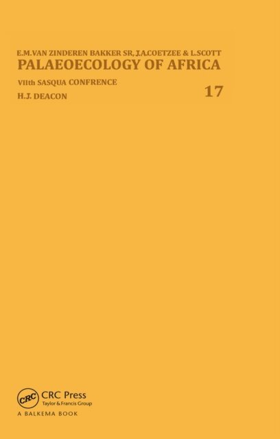 E.M. van Zinderen Bakker, J.A. Coetzee - Palaeoecology of Africa, volume 17, E-bok