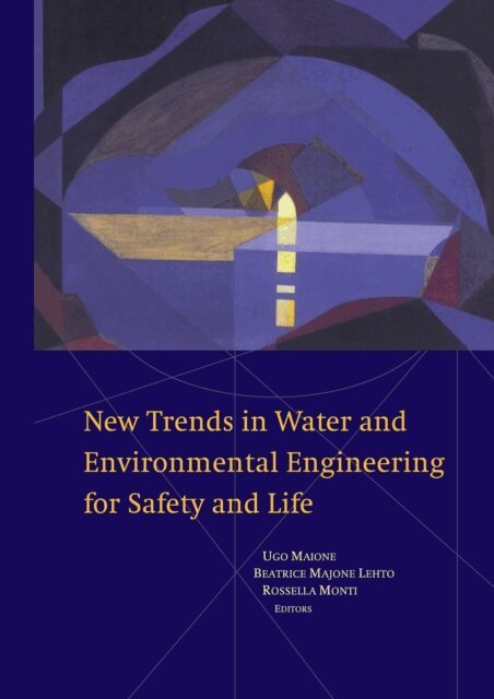 R. Monti, B. Majone-Lehto, U. Maione - New Trends in Water and Environmental Engineering for Safety and Life, E-bok