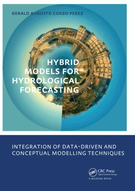 Gerald Augusto Corzo Perez - Hybrid models for Hydrological Forecasting: integration of data-driven and conceptual modelling techniques, E-bok