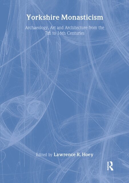 Lawrence R. Hoey - Yorkshire Monasticism, E-bok