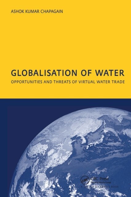 Ashok Kumar Chapagain - Globalisation of Water: Opportunities and Threats of Virtual Water Trade, E-bok