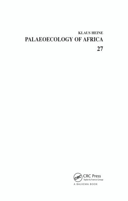 J. Runge, K. Heine - Palaeoecology of Africa and the Surrounding Islands, Volume 27, E-bok
