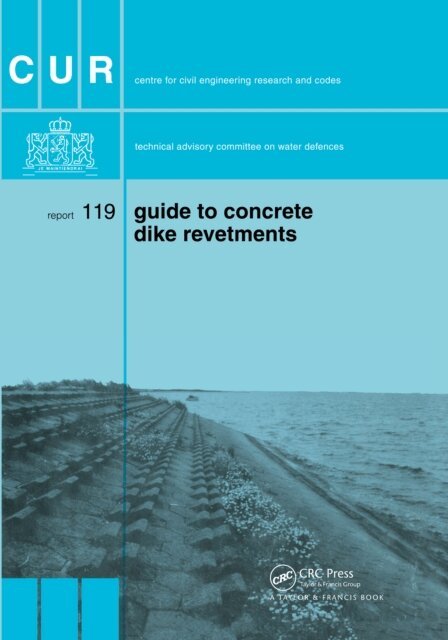 Centre for Civil Engineering Research and Codes - Guide to Concrete Dyke Revetments, E-bok