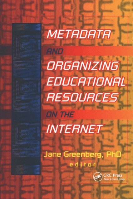 Jane Greenberg - Metadata and Organizing Educational Resources on the Internet, E-bok