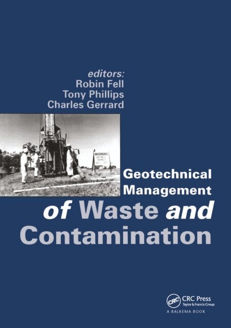 Tony Phillips, Charles Gerrard, Robin Fell - Geotechnical Management of Waste and Contamination, E-bok